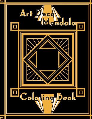 Book cover for Art Deco Mandala Coloring Book