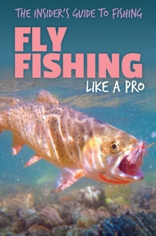 Cover of Fly Fishing Like a Pro