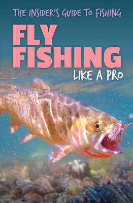 Cover of Fly Fishing Like a Pro