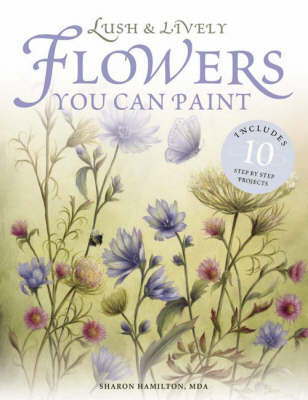 Book cover for Lush & Lively Flowers You Can Paint