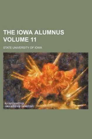 Cover of The Iowa Alumnus Volume 11