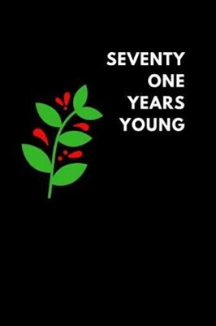 Cover of Seventy One Years Young