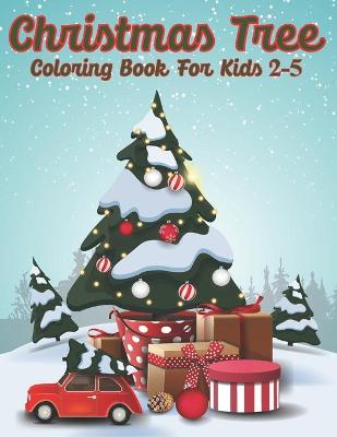 Book cover for Christmas Tree Coloring Book For Kids 2-5