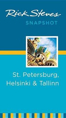 Cover of Rick Steves Snapshot St. Petersburg, Helsinki & Tallinn