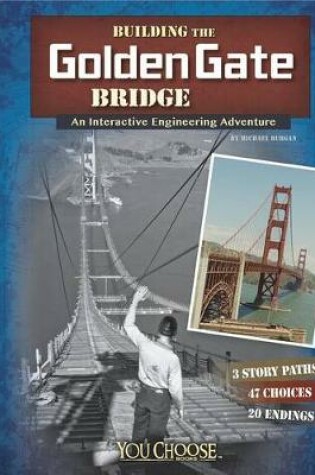 Cover of Building the Golden Gate Bridge: An Interactive Engineering Adventure