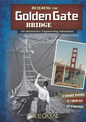 Book cover for Building the Golden Gate Bridge: An Interactive Engineering Adventure