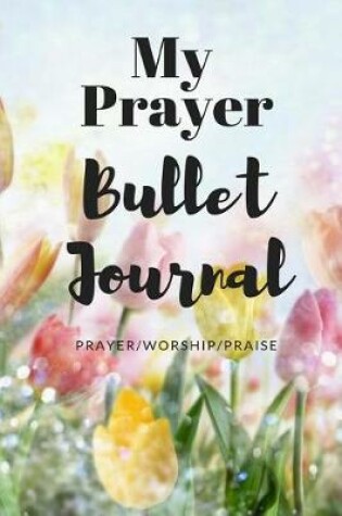 Cover of My Prayer Bullet Journal