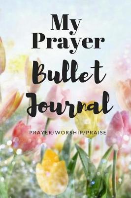 Cover of My Prayer Bullet Journal