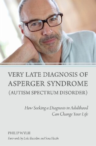 Cover of Very Late Diagnosis of Asperger Syndrome (Autism Spectrum Disorder)