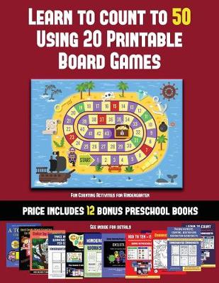 Book cover for Fun Counting Activities for Kindergarten (Learn to Count to 50 Using 20 Printable Board Games)