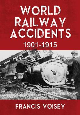 Cover of WORLD RAILWAY ACCIDENTS 1901-1915