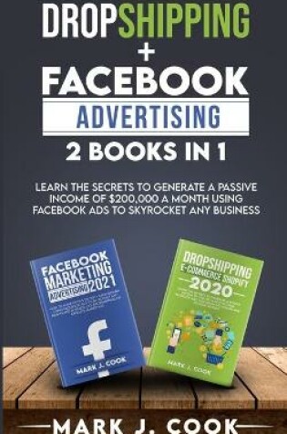 Cover of Dropshipping + Facebook Advertising 2 Books in 1