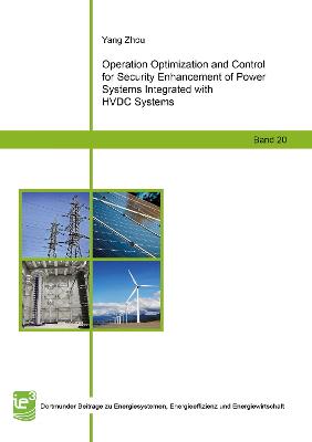 Book cover for Operation Optimization and Control for Security Enhancement of Power Systems Integrated with HVDC Systems