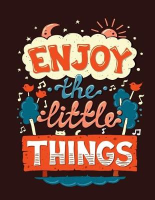 Book cover for Enjoy the Little things (Inspirational Journal, Diary, Notebook)