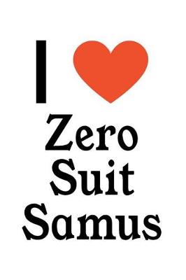 Book cover for I Love Zero Suit Samus