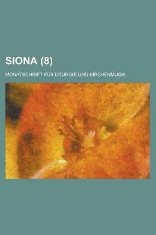 Cover of Siona; Monatschrift Fur Liturgie Und Kirchenmusik (8 )