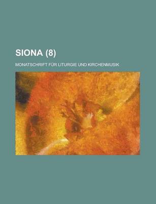 Book cover for Siona; Monatschrift Fur Liturgie Und Kirchenmusik (8 )