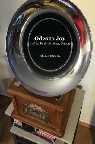 Cover of Odes to Joy and the Perils of a Single Society