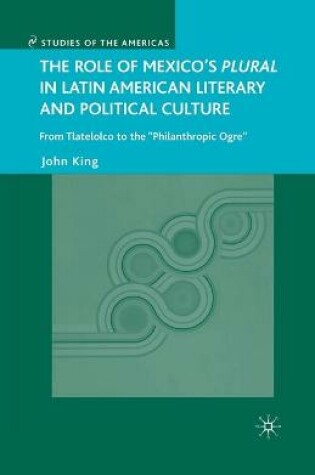 Cover of The Role of Mexico's Plural in Latin American Literary and Political Culture