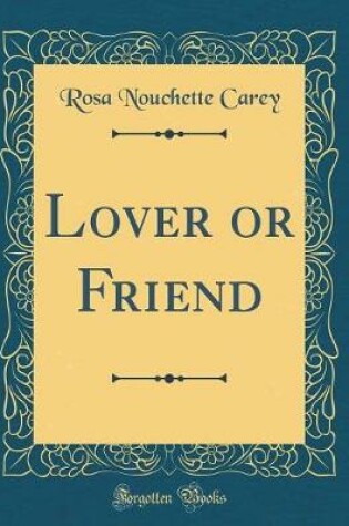 Cover of Lover or Friend (Classic Reprint)