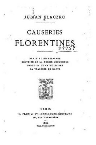 Cover of Causeries florentines, Dante et Michel-Ange. Beatrice et la poesie amoureuse.