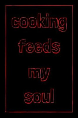 Cover of Cooking feeds my soul