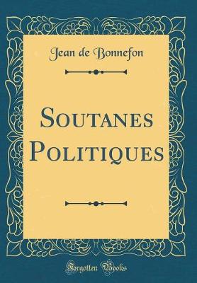 Book cover for Soutanes Politiques (Classic Reprint)