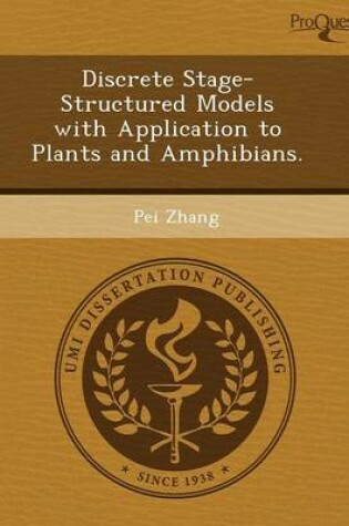 Cover of Discrete Stage-Structured Models with Application to Plants and Amphibians