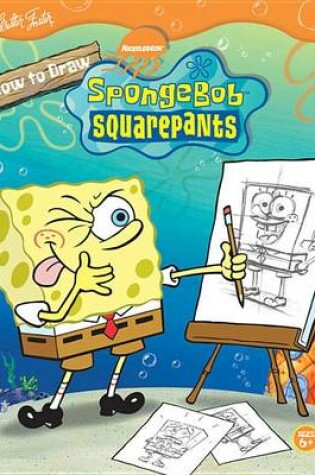 Cover of How to Draw Nickolodeon's Spongebob Squarepants