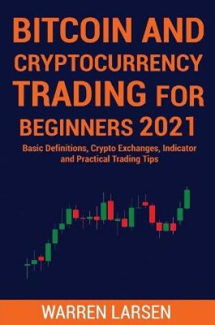 Cover of Bitcoin and Cryptocurrency Trading for Beginners 2021