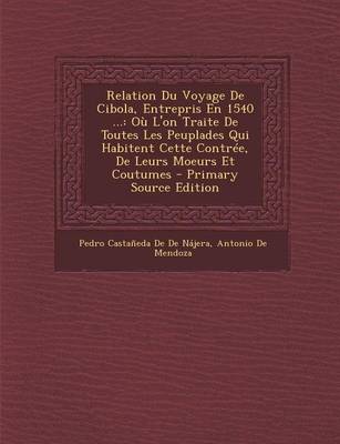 Book cover for Relation Du Voyage de Cibola, Entrepris En 1540 ...