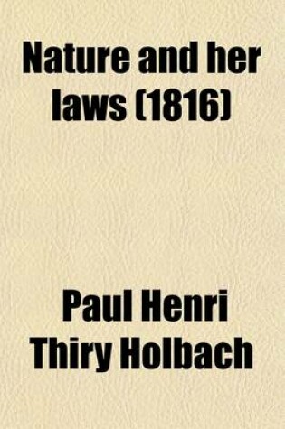 Cover of Nature and Her Laws; As Applicable to the Happiness of Man, Living in Society Contrasted with Superstition and Imaginary Systems Volume 2