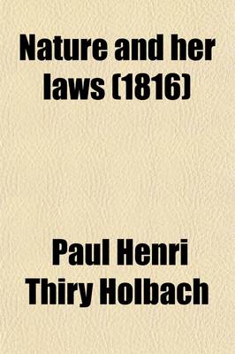 Book cover for Nature and Her Laws; As Applicable to the Happiness of Man, Living in Society Contrasted with Superstition and Imaginary Systems Volume 2