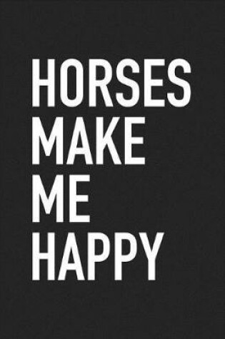 Cover of Horses Make Me Happy