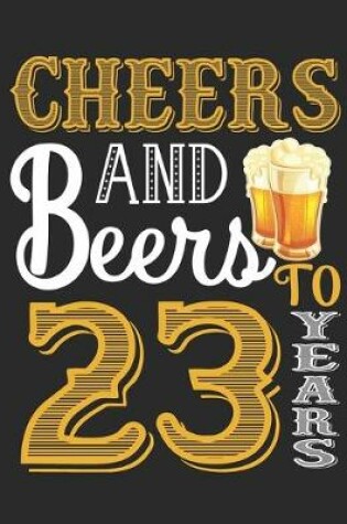 Cover of Cheers And Beers To 23 Years