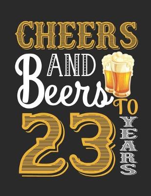 Book cover for Cheers And Beers To 23 Years