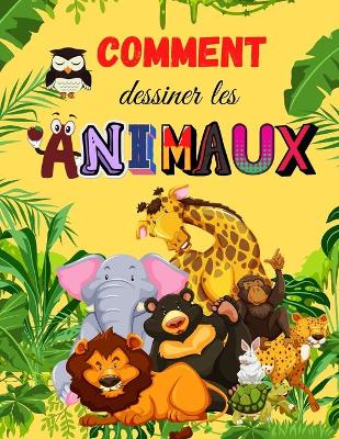 Book cover for Comment Dessiner les Animaux