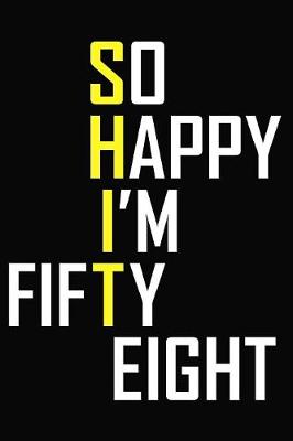 Book cover for So Happy I'm Fifty Eight