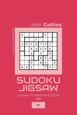 Book cover for Sudoku Jigsaw - 120 Easy To Master Puzzles 8x8 - 7