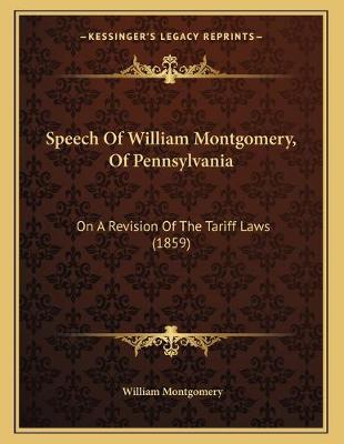 Book cover for Speech Of William Montgomery, Of Pennsylvania