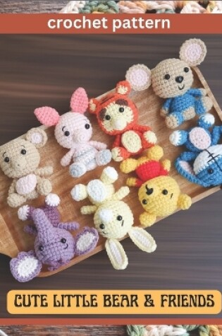 Cover of Cute Little Bear & Friend Crochet Pattern