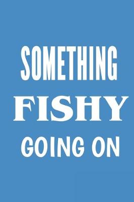 Book cover for Something Fishy Going On