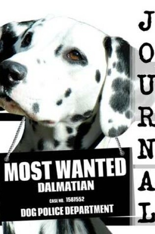 Cover of Most Wanted Dalmatian Journal