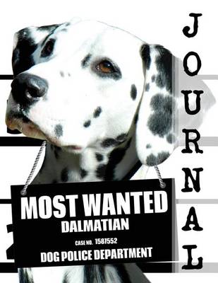 Book cover for Most Wanted Dalmatian Journal