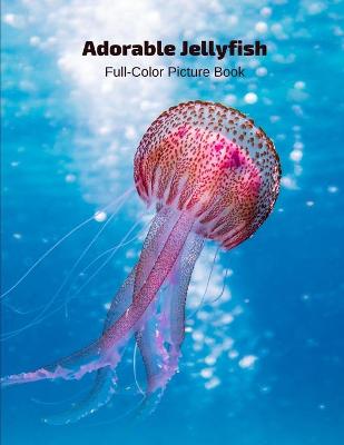 Book cover for Adorable Jellyfish Full-Color Picture Book