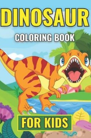 Cover of Dinosaur Coloring Book For Kids