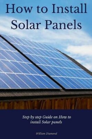 Cover of How to Install Solar Panels