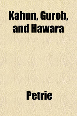 Book cover for Kahun, Gurob, and Hawara