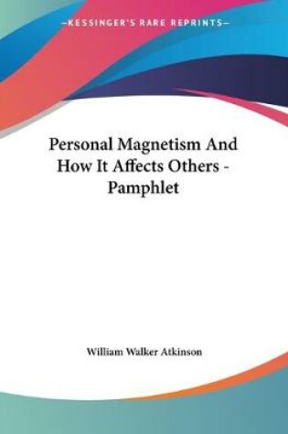 Cover of Personal Magnetism And How It Affects Others - Pamphlet