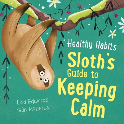 Cover of Healthy Habits: Sloth's Guide to Keeping Calm